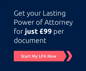 Advert reading: Get your Lasting Power of Attorney for just £99 per document. Start My LPA Now